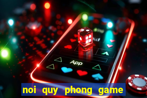 noi quy phong game ban ca