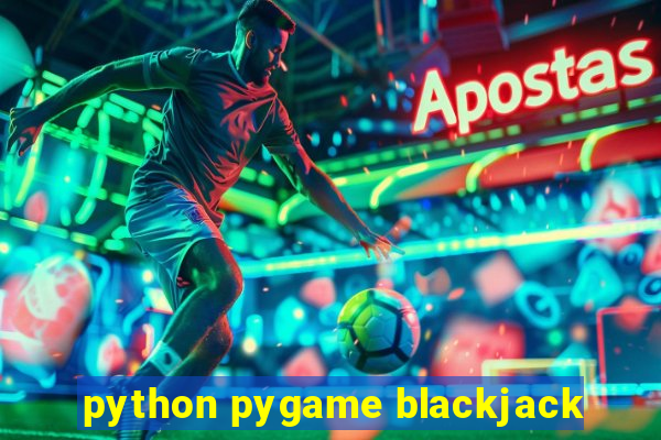 python pygame blackjack