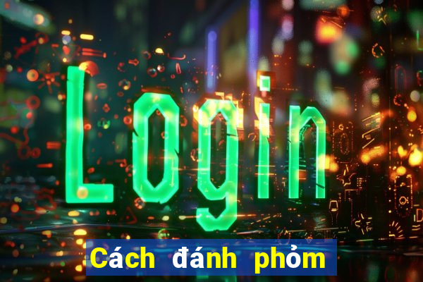 Cách đánh phỏm 8 cây