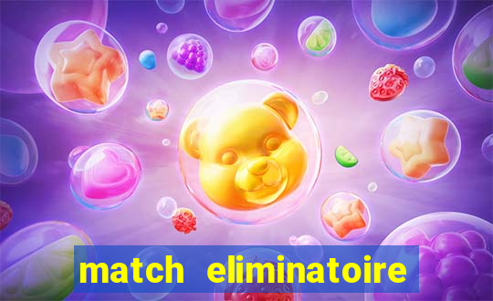 match eliminatoire euro 2024