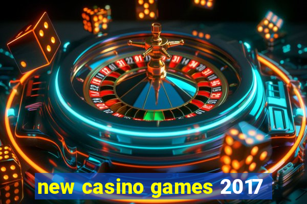 new casino games 2017