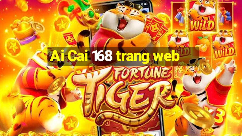 Ai Cai 168 trang web