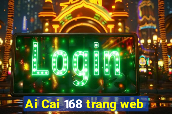 Ai Cai 168 trang web