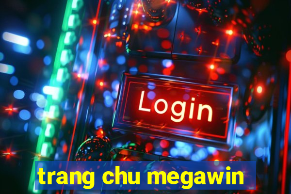 trang chu megawin