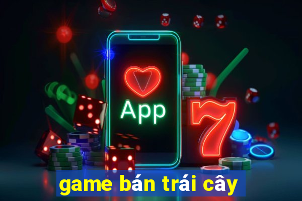 game bán trái cây