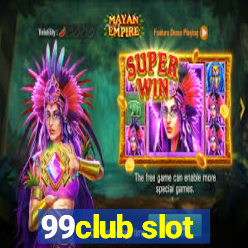 99club slot