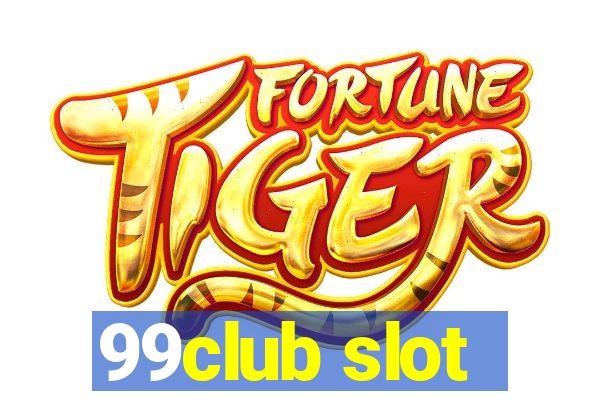 99club slot