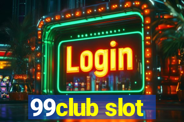 99club slot