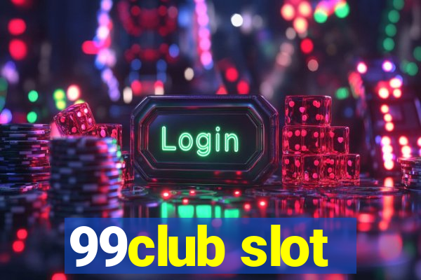 99club slot