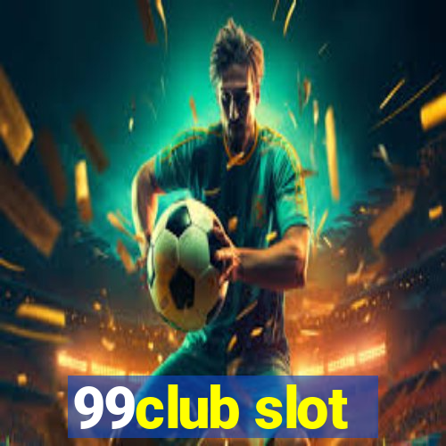 99club slot