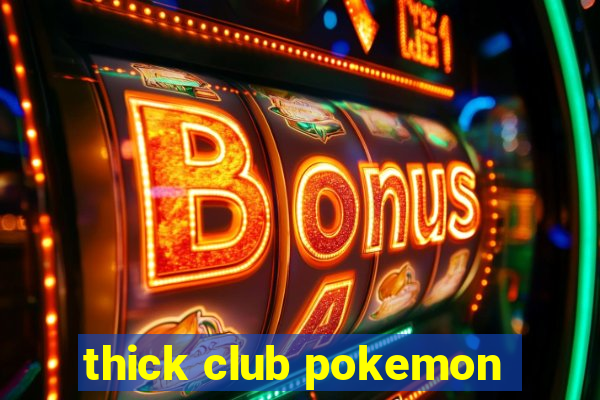 thick club pokemon