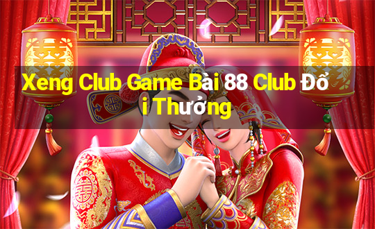 Xeng Club Game Bài 88 Club Đổi Thưởng