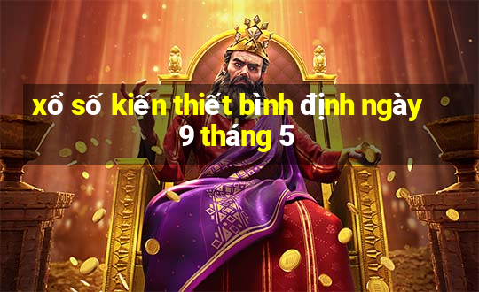 xổ số kiến thiết bình định ngày 9 tháng 5