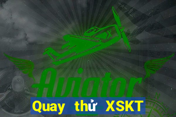 Quay thử XSKT thứ bảy