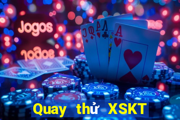 Quay thử XSKT thứ bảy