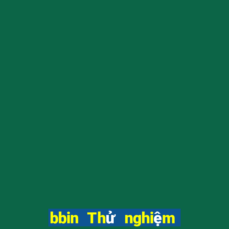 bbin Thử nghiệm Ứng dụng Tải về