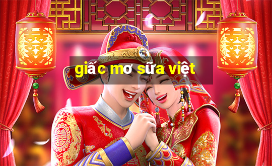 giấc mơ sữa việt