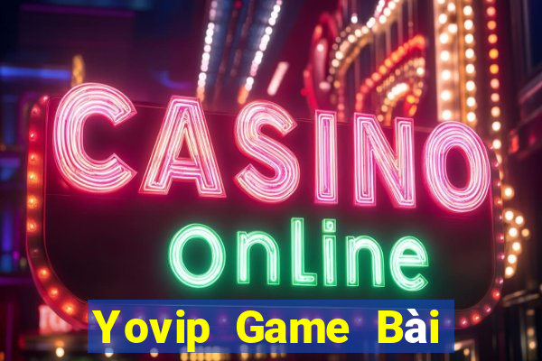 Yovip Game Bài Đổi Thưởng B52