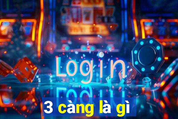 3 càng là gì