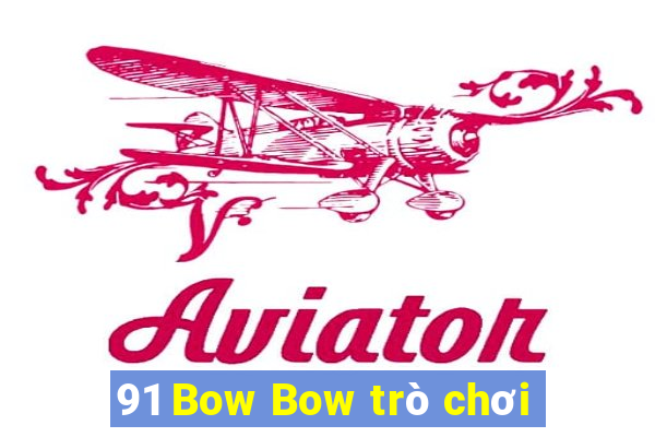 91 Bow Bow trò chơi