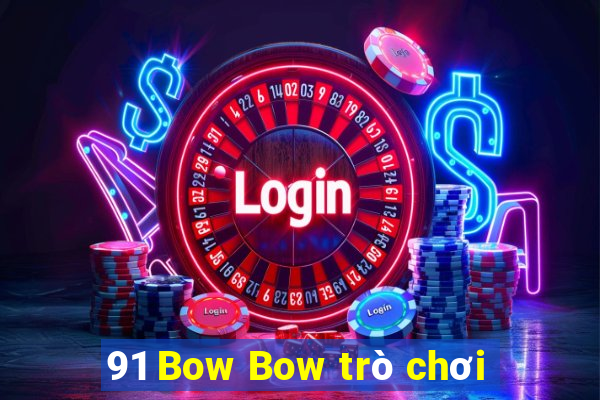 91 Bow Bow trò chơi