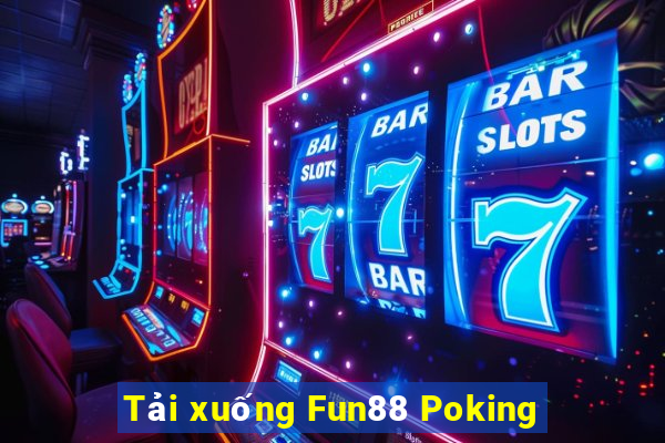 Tải xuống Fun88 Poking