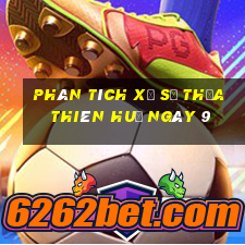 Phân tích Xổ Số thừa thiên huế ngày 9