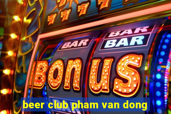 beer club pham van dong