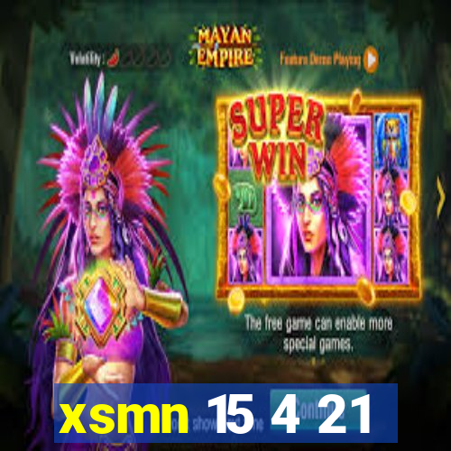 xsmn 15 4 21