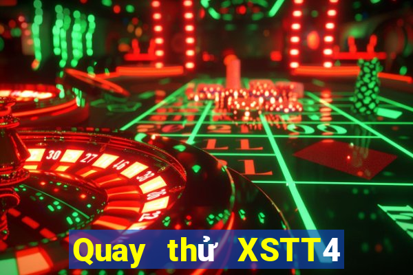 Quay thử XSTT4 Thứ 7