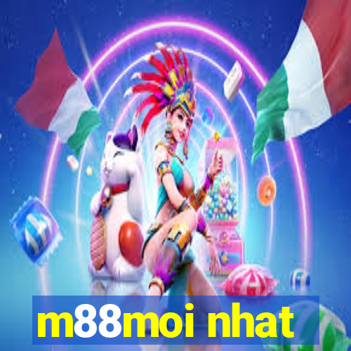 m88moi nhat