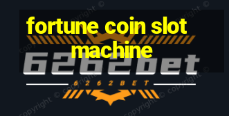 fortune coin slot machine