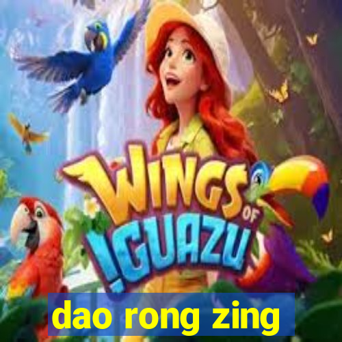 dao rong zing