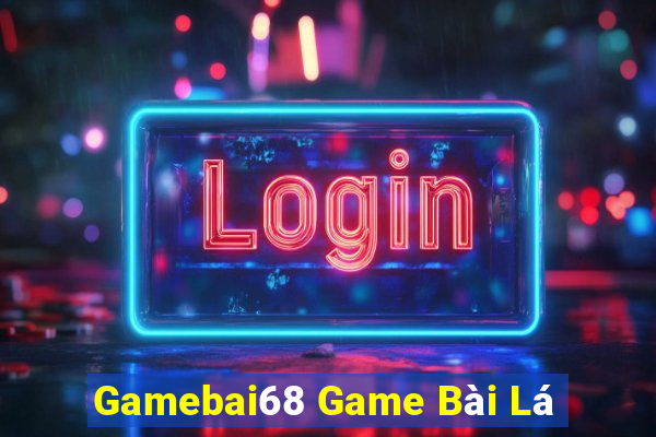 Gamebai68 Game Bài Lá