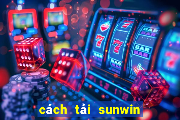 cách tải sunwin cho ios