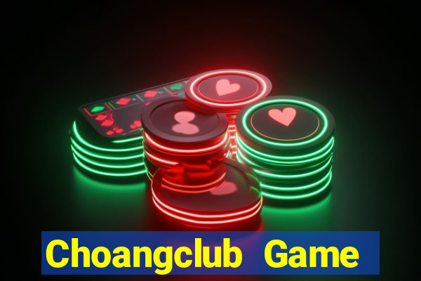 Choangclub Game Bài 247 Club