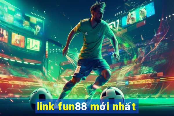 link fun88 mới nhất