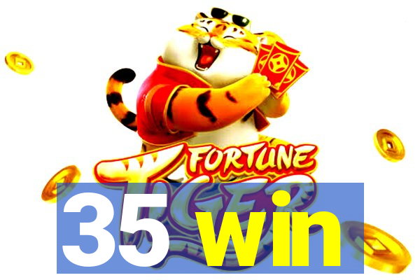 35 win