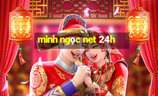 minh ngọc net 24h