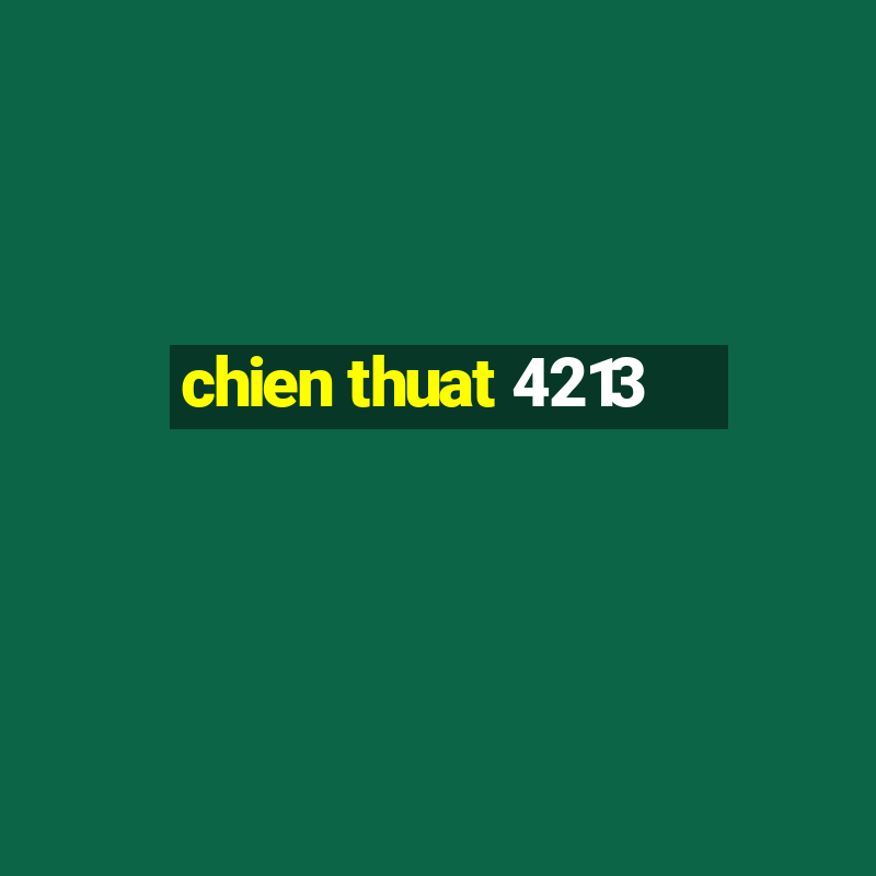 chien thuat 4213