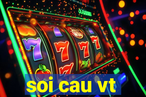 soi cau vt