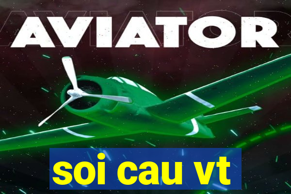 soi cau vt