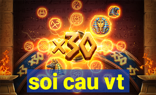 soi cau vt