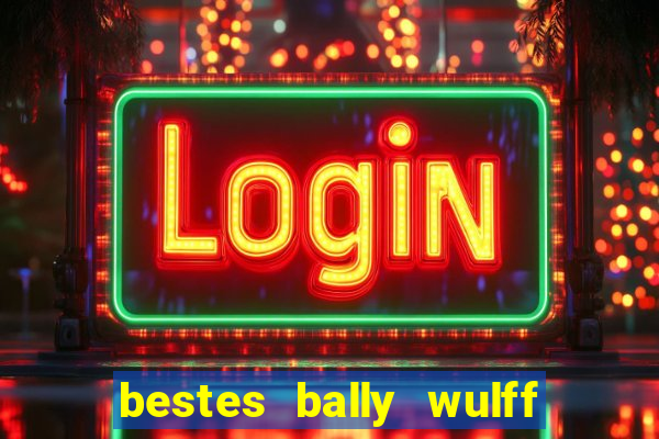 bestes bally wulff online casino