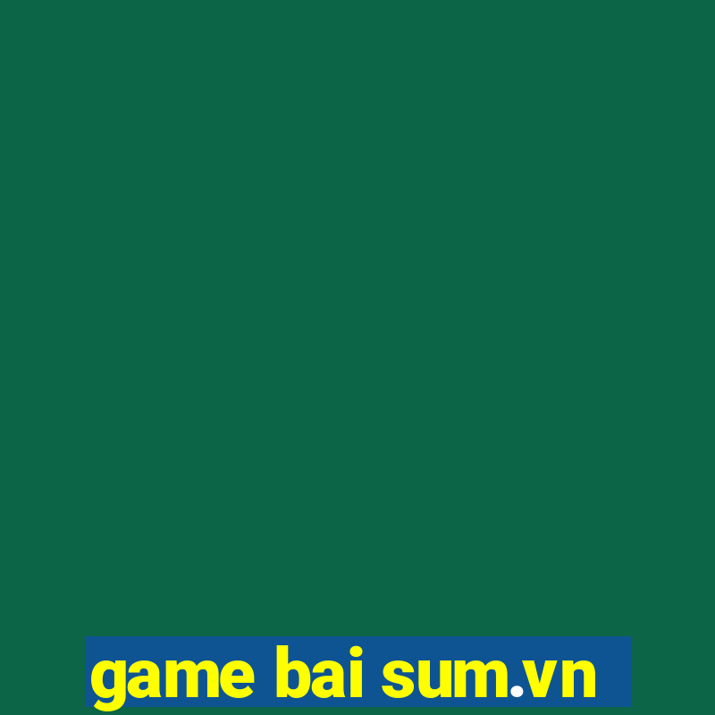 game bai sum.vn