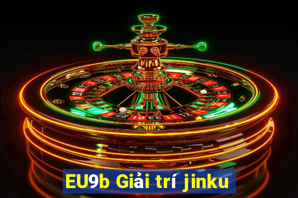 EU9b Giải trí jinku