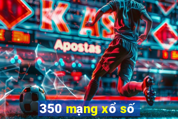 350 mạng xổ số