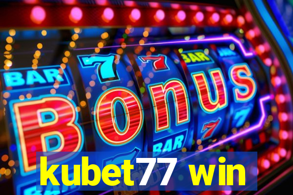 kubet77 win