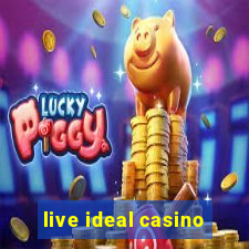 live ideal casino