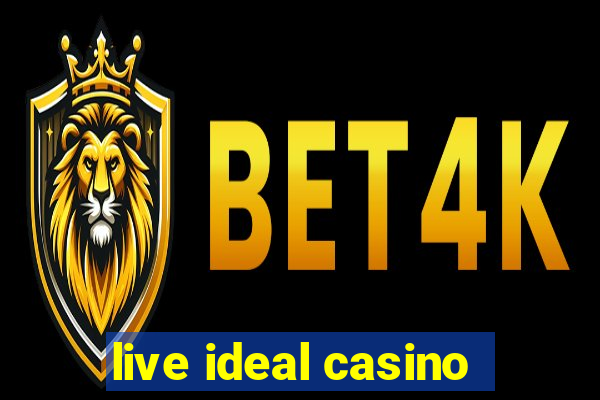 live ideal casino